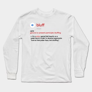 Bluffing Long Sleeve T-Shirt